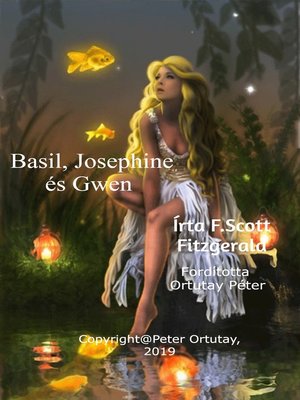 cover image of Basil, Josephine és Gwen Írta F. Scott Fitzgerald Fordította Ortutay Péter